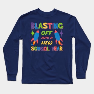 Blasting Off Into a New School Year Preschool to Kindergarten Long Sleeve T-Shirt